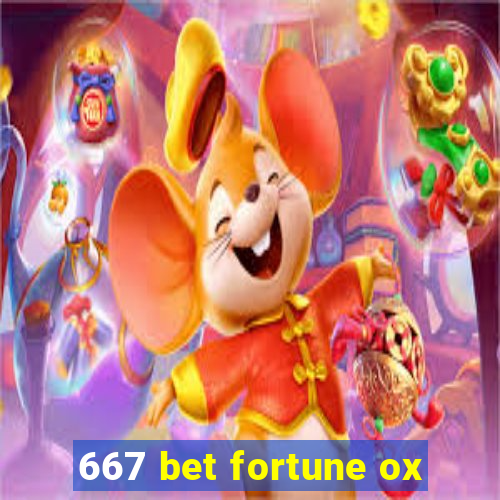 667 bet fortune ox